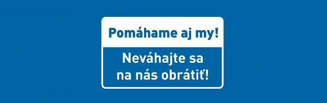 Pomáhame aj my! Neváhajte sa na nás obrátiť!