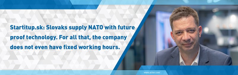 Startitup: Slovaks supply NATO with future-proof technology. For all that, the company does not even have fixed working hours